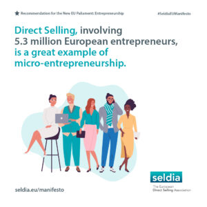 Seldia EU Manifesto 2024. Direct Selling, involving 5.3 million European Direct Selling, involving 5.3 million European entrepreneurs, is a great example of micro-entrepreneurship.